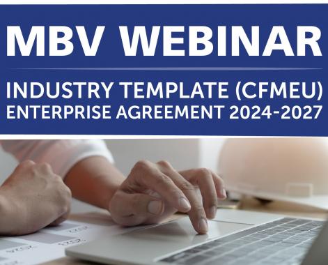 EIR Webinar - Industry Template (CFMEU) Enterprise Agreement 2024-2027